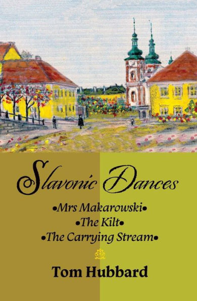 Slavonic Dances: Mrs Makarowski - The Kilt - The Carrying Stream