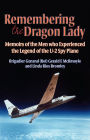 Remembering the Dragon Lady: Memoirs of the Men who Experienced the Legend of the U-2 Spy Plane