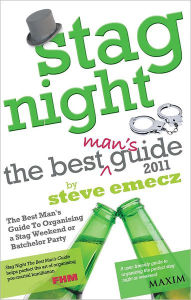 Title: Stag Night 2011 - The Best Mans Guide to Organising Stag Weekends and Batchelor Parties, Author: Steve Emecz