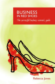 Title: Business In Red Shoes, Author: Rebecca Jones