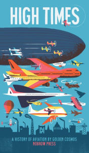 Title: High Times: A History of Aviation [Concertina fold-out book]: Leporello, Author: Golden Cosmos