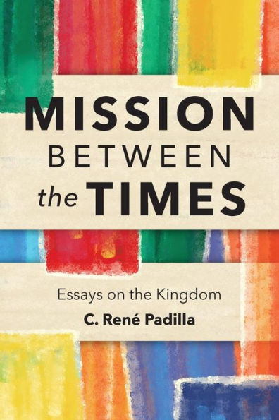 Mission Between the Times: Essays on Kingdom