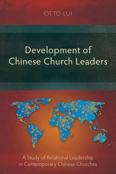 Development of Chinese Church Leaders: A Study Relational Leadership Contemporary Churches