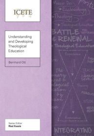 Title: Understanding and Developing Theological Education, Author: Bernhard Ott