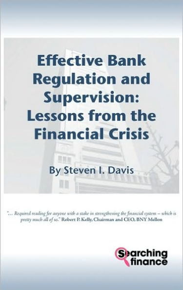 Effective Bank Regulation: Lessons from the Financial Crisis