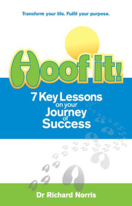 Title: Hoof It!: 7 Key Lessons on your Journey of Success, Author: Richard Norris