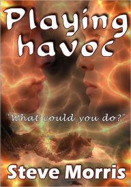 Title: Playing Havoc, Author: Steve Morris