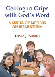 Title: GETTING TO GRIPS WITH GODS WORD, Author: David Newell