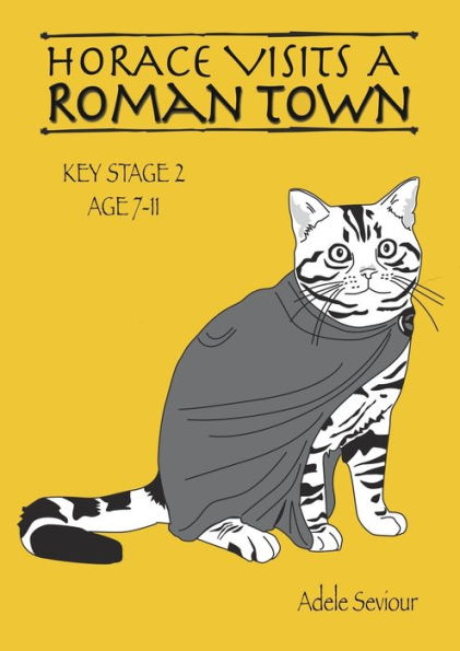 Horace Visits A Roman Town (age 7-11 years): Helps With English