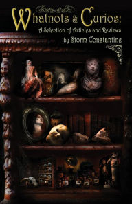 Title: Whatnots and Curios, Author: Storm Constantine