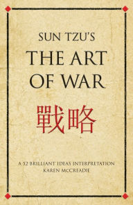 Title: Sun Tzu's The Art of War: A 52 brilliant ideas interpretation, Author: Karen McCreadie