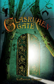 Title: Glasruhen Gate, Author: Catherine Cooper