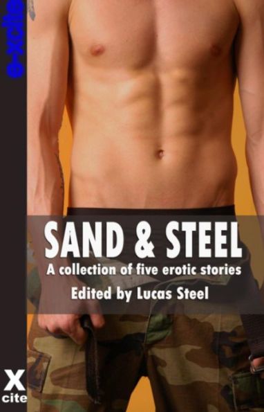 Sand and Steel: A collection of gay erotic stories