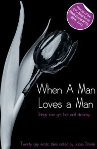 Title: When A Man Loves A Man, Author: Lucas Steele