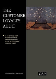 Title: The Customer Loyalty Audit, Author: Keki R. Bhote