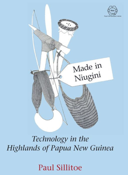 Made in Niugini: Technology in the Highlands of Papua New Guinea