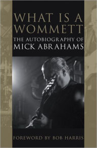 Title: What is a Wommett?, Author: Mick Abrahams