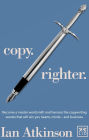 Copy Righter: Become a Master Wordsmith and Harness the Copywriting Secrets That Will Win You Hearts, Minds... and Business