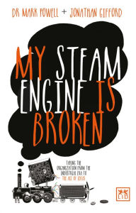 Title: My Steam Engine Is Broken, Author: Jonathan Gifford