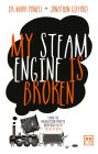 My Steam Engine Is Broken