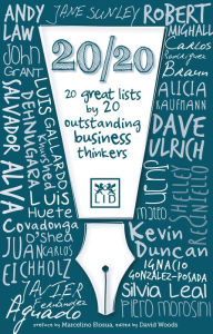 Title: 20/20: 20 Great Lists by 20 Outstanding Business Thinkers, Author: David Woods