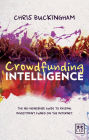 Crowdfunding Intelligence: The No-Nonsense Guide to Raising Investment Funds on the Internet