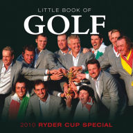 Title: Little Book of Golf: 2010 Ryder Cup Special, Author: Pat Morgan