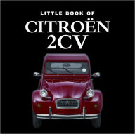 Title: Little Book of Citroen 2CV, Author: Ellie Charleston