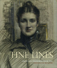 Title: Fine Lines: American Drawings from the Brooklyn Museum, Author: Karen A. Sherry