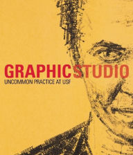 Title: Graphicstudio: Uncommon Practice at USF, Author: Jade Dellinger