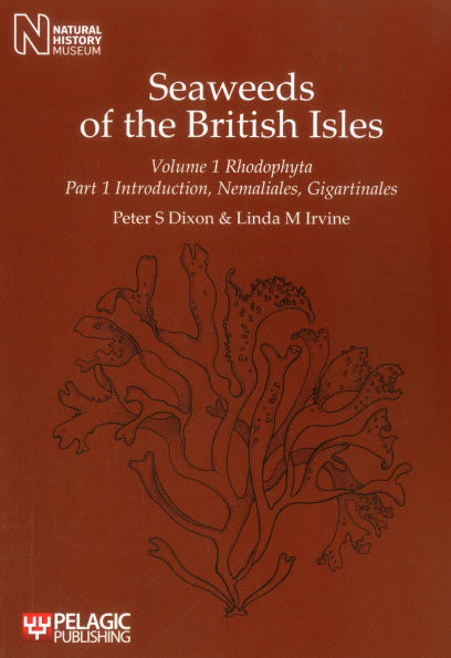 Seaweeds of the British Isles: Rhododphyta. Introduction, Nemaliales, Gigartinales