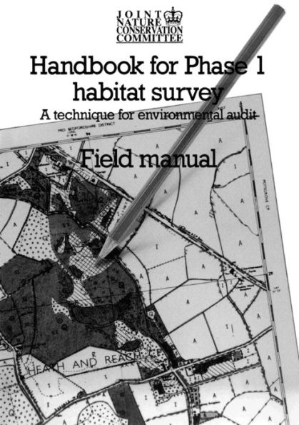 Handbook for Phase 1 Habitat Survey - Field Manual: A technique for environmental audit