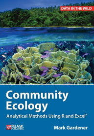 Title: Community Ecology: Analytical Methods Using R and Excel, Author: Mark Gardener