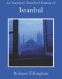 An Armchair Traveller's History of Istanbul: City of Remembering and Forgetting