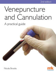Title: Venepuncture & Cannulation: A practical guide, Author: Nicola Brooks