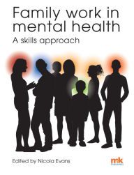 Title: Family work in Mental Health: A skills approach, Author: Dr Nicola Evans