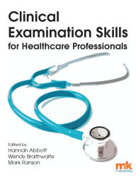 Title: Clinical Examination Skills for Healthcare Professionals, Author: Mark Ranson
