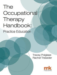 Title: The Occupational Therapy Handbook: Practice Education, Author: Rachel Treseder