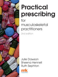 Title: Practical Prescribing for Musculoskeletal Practitioners 2/e, Author: Julie Dawson