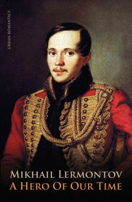 Title: A Hero of Our Time, Author: Mikhail Yurievich Lermontov