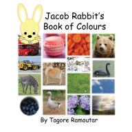 Title: Jacob Rabbit's Book of Colour, Author: Tagore Ramoutar