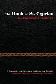 Title: The Book of St. Cyprian: The Sorcerer's Treasure, Author: Josï Leitïo