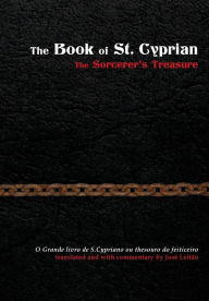 Title: The Book of St. Cyprian: The Sorcerer's Treasure, Author: Josï Leitïo