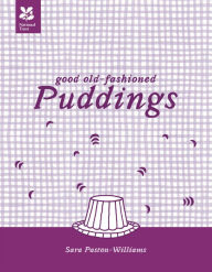 Title: Good Old-Fashioned Puddings, Author: Sara Paston-Williams