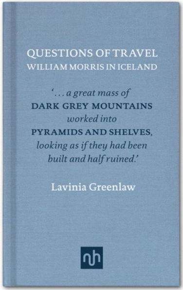 Questions of Travel: William Morris in Iceland