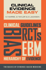 Title: Clinical Evidence Made Easy: The basics of evidence-based medicine, Author: Michael Harris