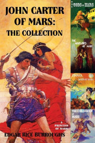 Title: John Carter of Mars: The Collection - A Princess of Mars; The Gods of Mars; The Warlord of Mars; Thuvia, Maid of Mars; The Chessmen of Mars, Author: Edgar Rice Burroughs