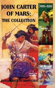 Title: John Carter of Mars: The Collection - A Princess of Mars; The Gods of Mars; The Warlord of Mars; Thuvia, Maid of Mars; The Chessmen of Mars, Author: Edgar Rice Burroughs