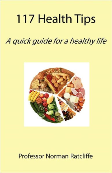 117 Health Tips: A quick guide for a healthy life