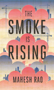 Title: The Smoke is Rising, Author: Mahesh Rao